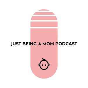 I’m Just Being A Mom Podcast's show