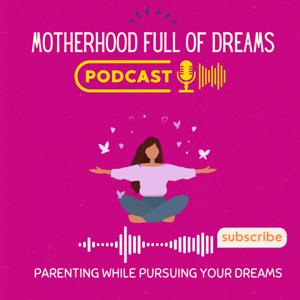 Motherhood Full of Dreams