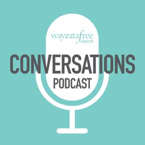 Wayzata Free Conversations Podcast