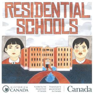 Residential Schools by Historica Canada