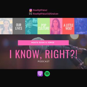 I Know Right Podcast