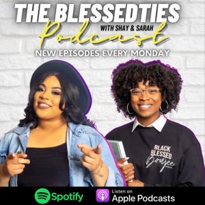 Blessedties Podcast