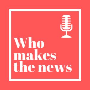 Who makes the news