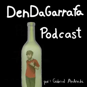 DenDaGarrafa Podcast