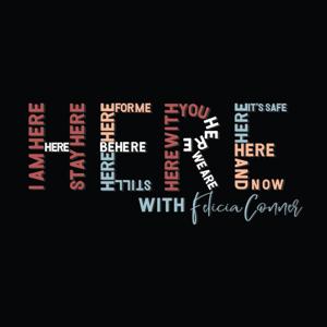 HERE with Felicia Conner