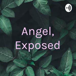 Angel, Exposed
