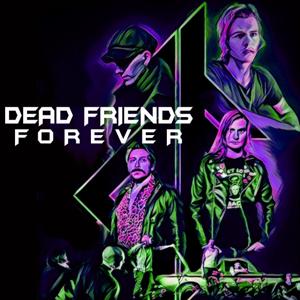 Dead Friends Forever