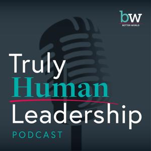 Truly Human Leadership