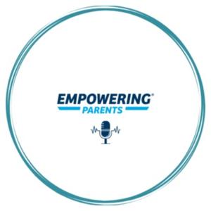 The Empowering Parents Podcast - Child Behavior Help The Total Transformation Way by Kimball Lewis