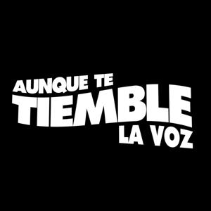 Aunque te tiemble la voz