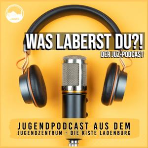 "Was laberst du?!" - Podcast des Jugendzentrums die Kiste