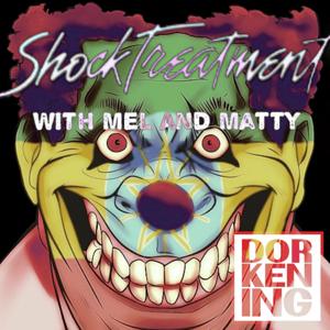 Shock Treatment with Mel and Matty