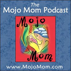 Mojo Mom Podcast