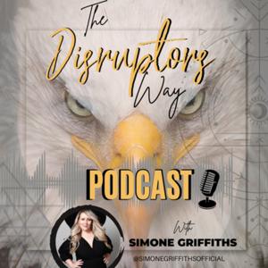 THE DISRUPTORS WAY with Simone Griffiths