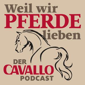 Weil wir Pferde lieben - der CAVALLO-Podcast by CAVALLO Magazin