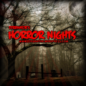 Zerbinator’s Horror Nights – ZERBINATOR.COM