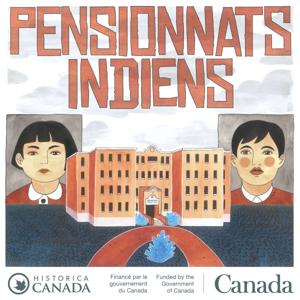 Pensionnats indiens by Historica Canada