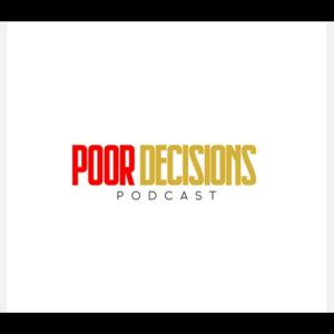 Poor Decisions Podcast