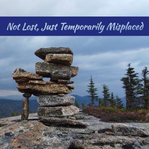 Not Lost, Just Temporarily Misplaced