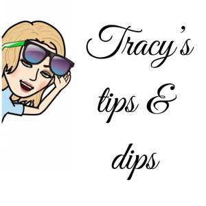 Tracy's Tips & Dips