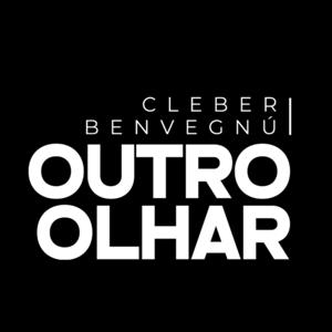 Cleber Benvegnú - Outro Olhar