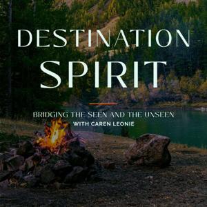 Destination Spirit with Caren Leonie