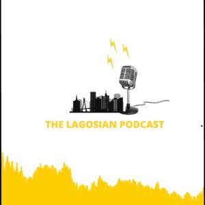 The Lagosian podcast