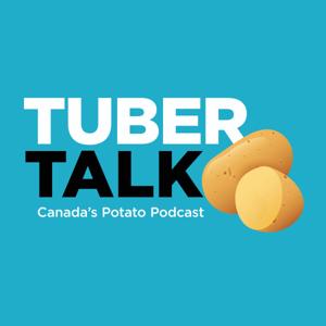 Tuber Talk by Potatoes in Canada