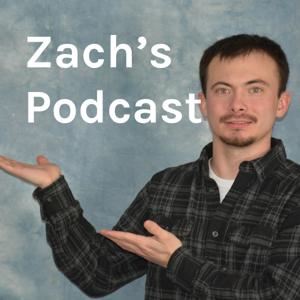 Zach's Podcast