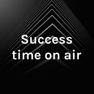 Success time on air