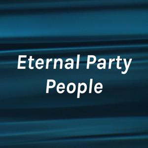Eternal Party People