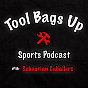 Tool Bags Up Sports Podcast