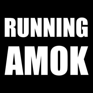 Running Amok