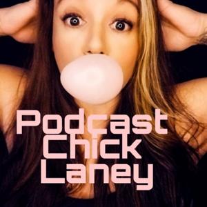 Podcast Chick Laney's show