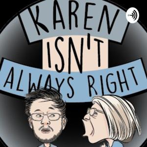 Karen Isn't Always Right