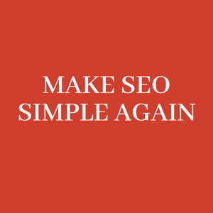 Make SEO Simple Again