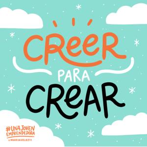 Creer para crear - Anatomía de un emprendedor