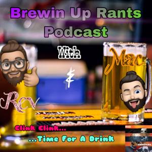 Brewin Up Rants with Rev & Mac