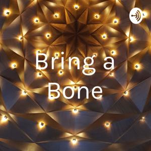 Bring a Bone