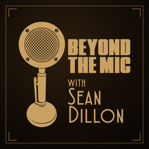 Beyond the Mic with Sean Dillon