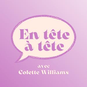 En tête à tête avec Colette Williams by Colette Williams