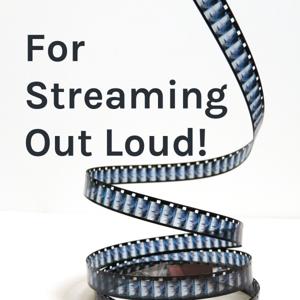 For Streaming Out Loud!