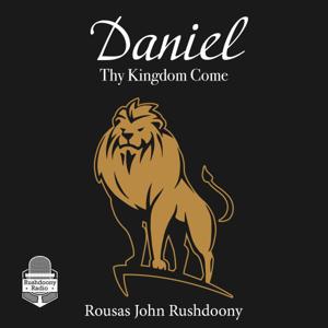 Daniel: Thy Kingdom Come