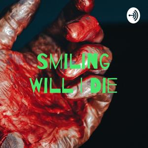 Smiling Will I Die by Shawne Gardner
