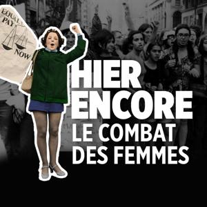 Hier encore - le combat des femmes