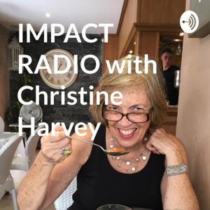 IMPACT RADIO with Christine Harvey