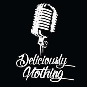 Deliciously Nothing Podcast