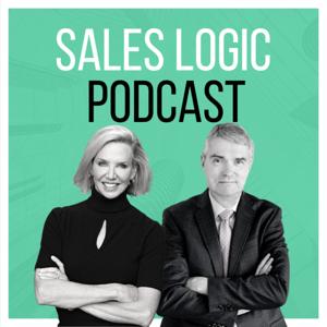 Sales Logic - Selling Strategies That Work by Sales Logic Podcast