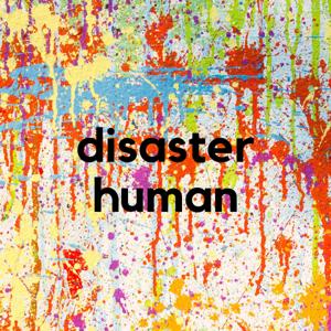 Disaster Human