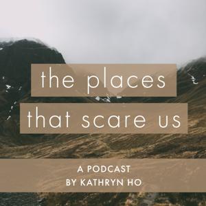 The Places That Scare Us